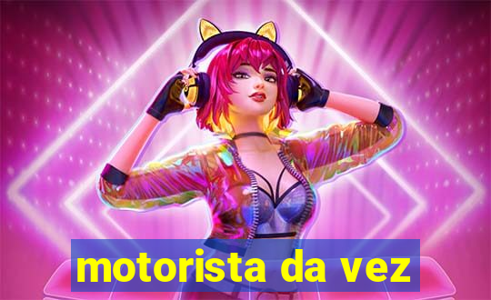 motorista da vez